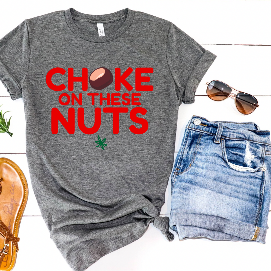 Choke on these nuts buckeye tee - Mistakes on the Lake