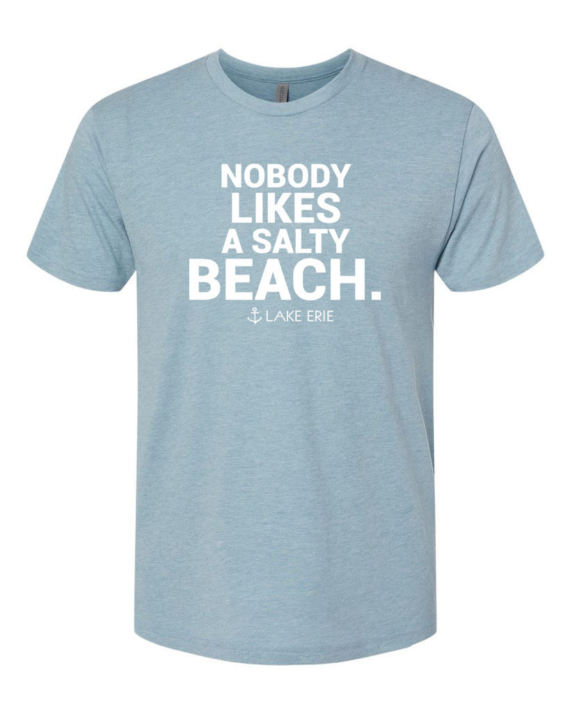Nobody Likes a Salty Beach - Lake Erie Tee - Mistakes on the Lake
