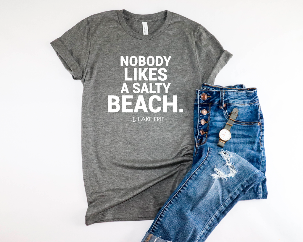 Nobody Likes a Salty Beach - Lake Erie Tee - Mistakes on the Lake