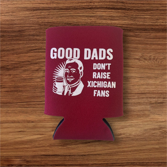 Good dads don't raise Michigan fans beverage can holder