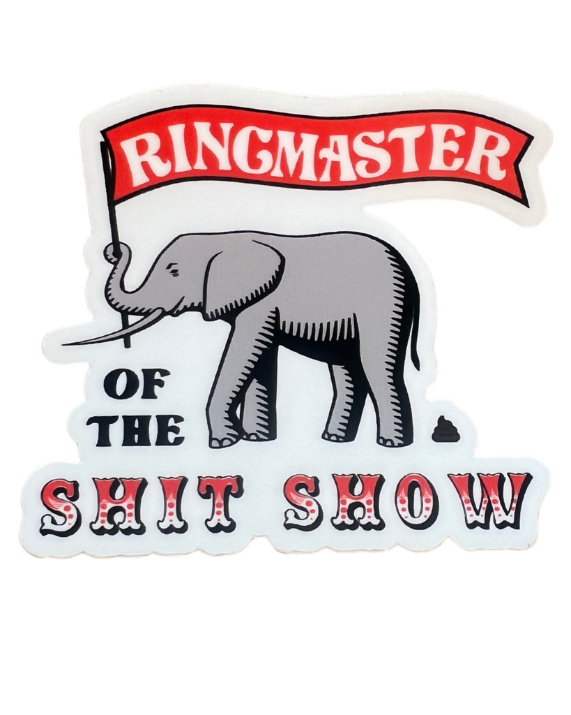 Ringmaster Of The Shit Show Sticker