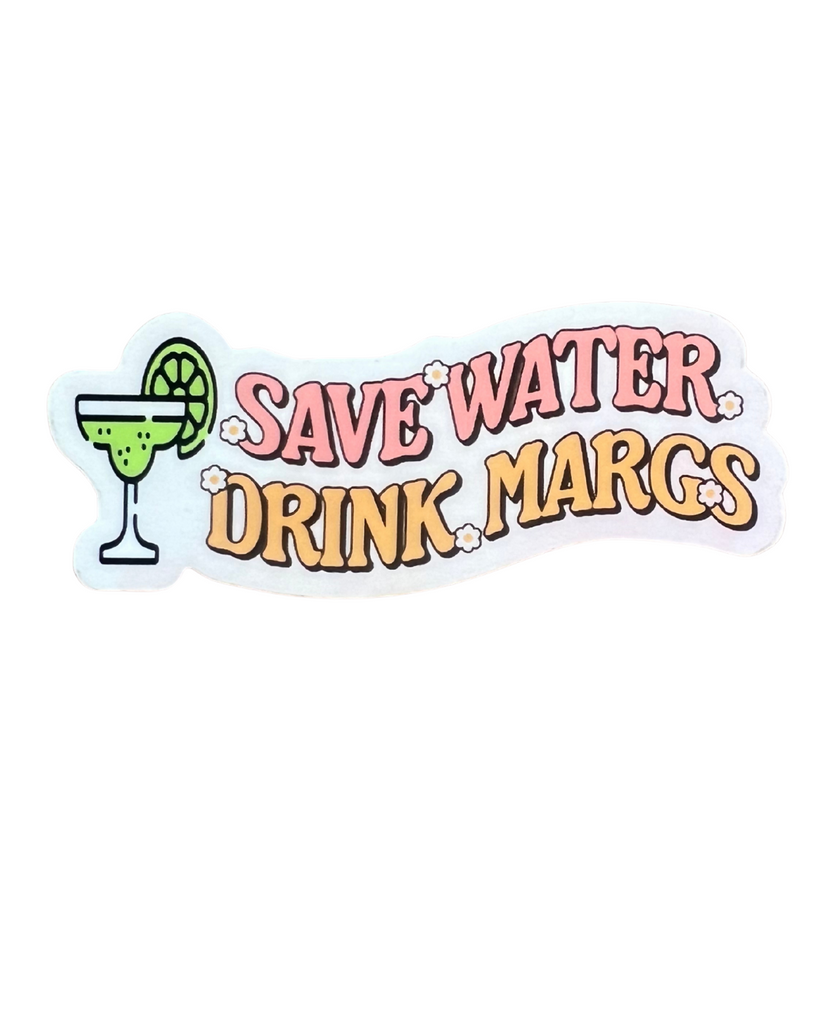 Save Water Drink Margs Sticker