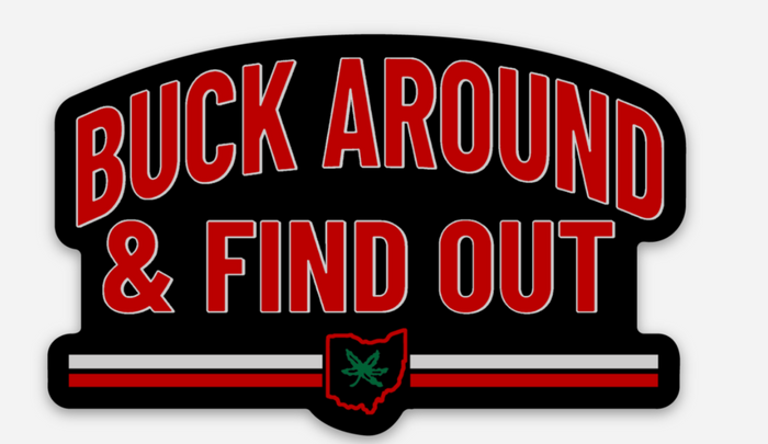 Buck Around and Find Out Sticker