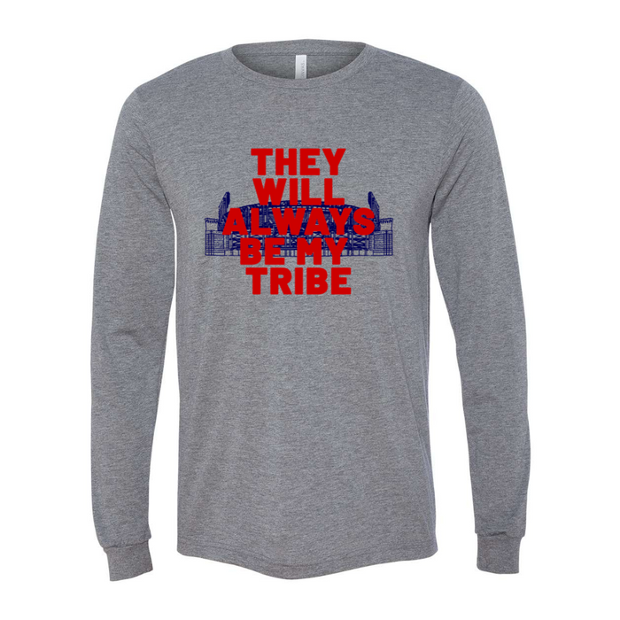 They will always be the Tribe Long Sleeve