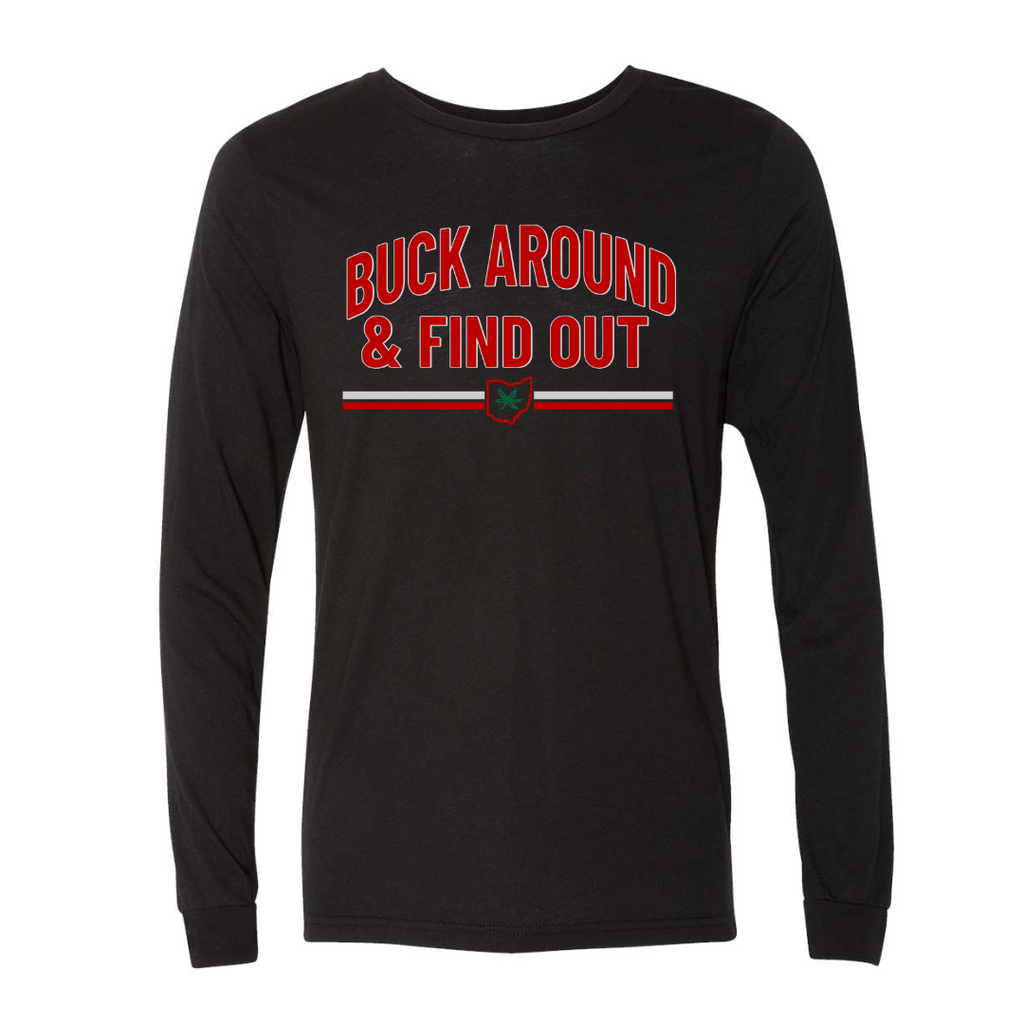 Buck Around and Find Out Long Sleeve Tee