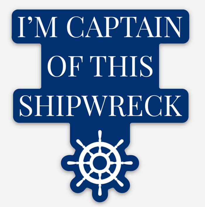 Captain of this Shipwreck Sticker