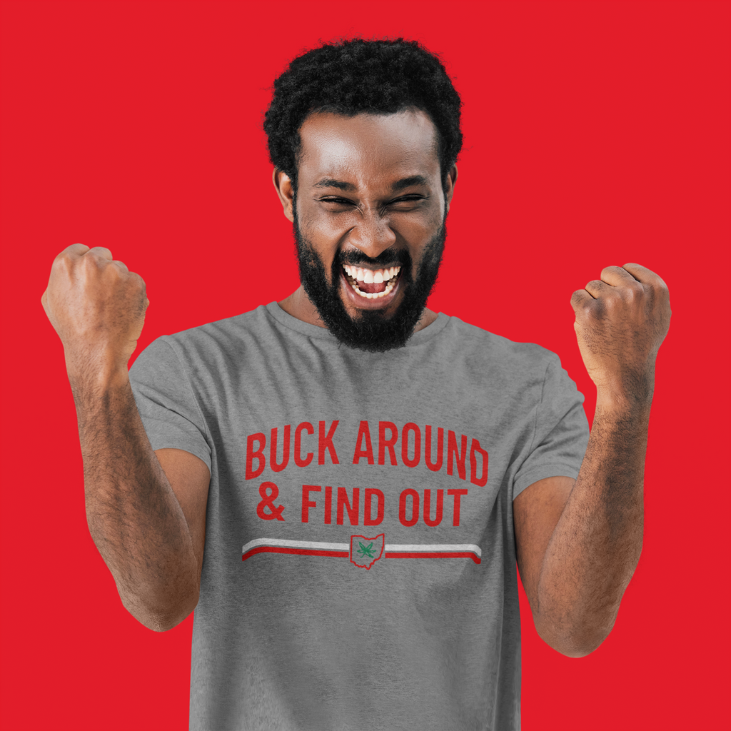 Buck Around and Find Out Tee