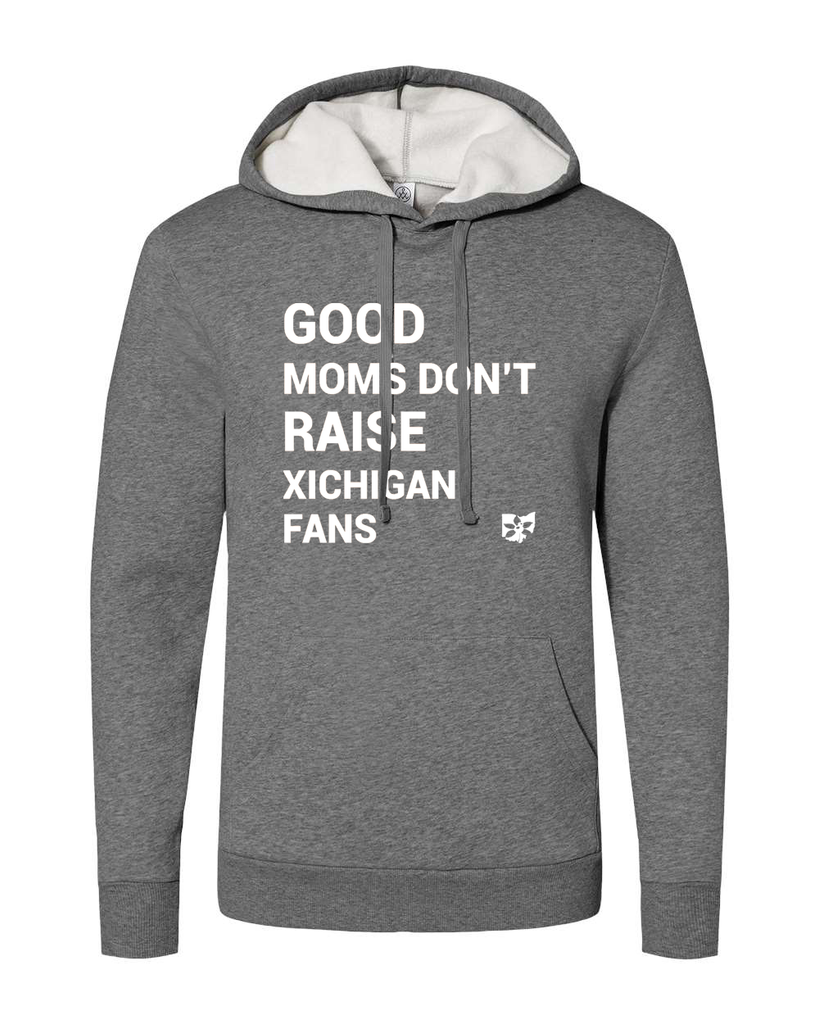 Good moms don’t raise Michigan Fans Hoodie - Mistakes on the Lake