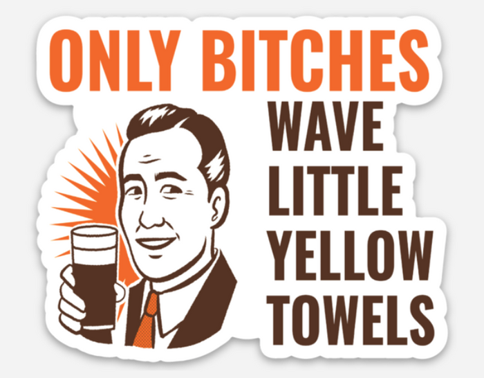 Only Bitches Wave Little Yellow Towels Sticker - Mistakes on the Lake