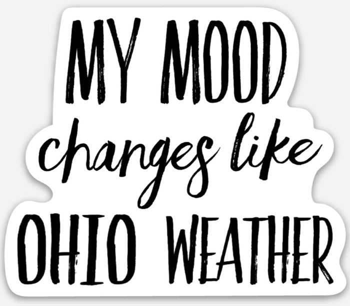My Mood Changes like Ohio Weather Sticker - Mistakes on the Lake