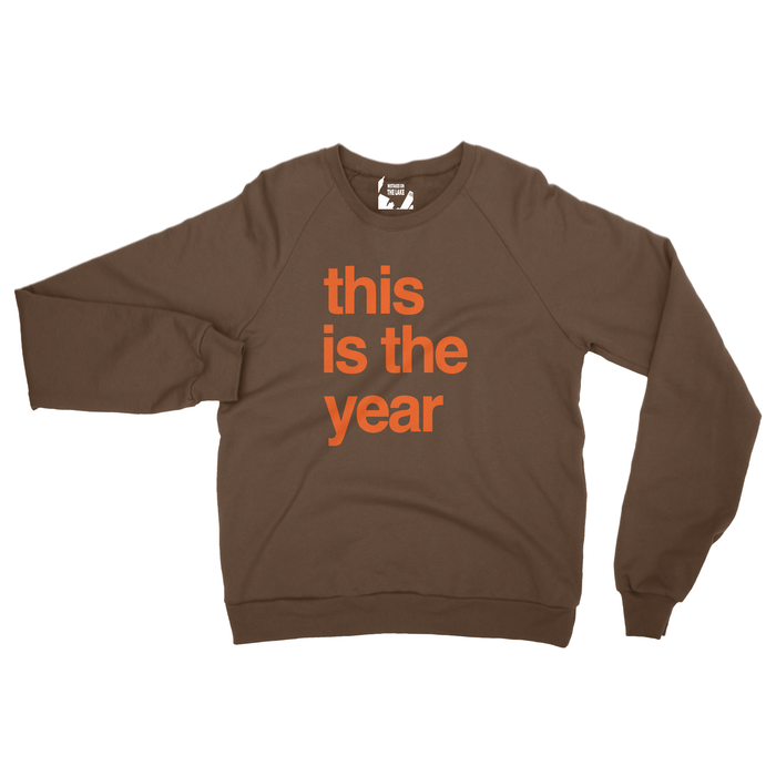 This is the Year Brown Sweatshirt - Mistakes on the Lake